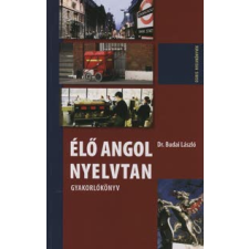 dr. Budai László ÉLŐ ANGOL NYELVTAN - KEZDŐKNEK ÉS KÖZÉPHALADÓKNAK nyelvkönyv, szótár