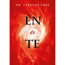 Dr. Csernus Imre - Én és te egyéb könyv