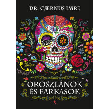 dr. Csernus Imre Oroszlánok és farkasok életmód, egészség