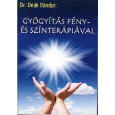 Dr Deák Sándor Gyógyítás szín és fényterápiával könyv világítás