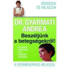 dr. Gyarmati Andrea BESZÉLJÜNK A BETEGSÉGEKRŐL - A GYERMEKORVOS VÁLASZOL