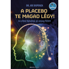 Dr. Joe Dispenza - A placebo te magad légy! egyéb könyv