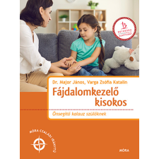 Dr. Major János, Varga Zsófia Katalin - Fájdalomkezelő kisokos - Önsegítő kalauz szülőknek egyéb könyv