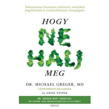 Dr. Michael Greger Md Dr. Michael Greger, MD - Hogy ne halj meg életmód, egészség