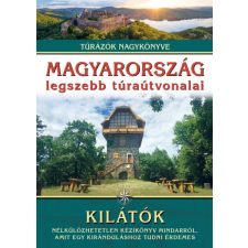 DR. NAGY BALÁZS Dr. Nagy Balázs - Magyarország legszebb túraútvonalai - Kilátók /Túrázók nagykönyve egyéb könyv