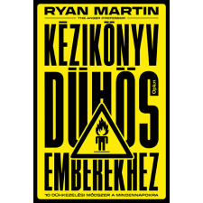 Dr. Ryan Martin - Kézikönyv dühös emberekhez egyéb könyv