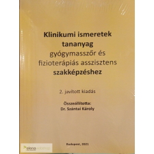 Dr. Szántai Károly: Klinikumi ismeretek tananyag (Gyógymasszőr szakképzés) 2021-es kiadás tankönyv