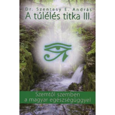 dr. Szentesy E. András A túlélés titka III. életmód, egészség