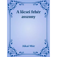 Dr. Tóth András János (magánkiadás) A lőcsei fehér asszony egyéb e-könyv