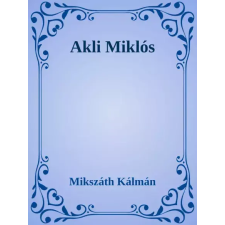 Dr. Tóth András János (magánkiadás) Akli Miklós egyéb e-könyv