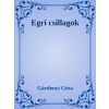 Dr. Tóth András János (magánkiadás) Egri csillagok