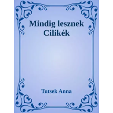 Dr. Tóth András János (magánkiadás) Mindig lesznek Cilikék egyéb e-könyv