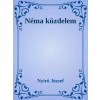 Dr. Tóth András János (magánkiadás) Néma küzdelem