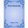 Dr. Tóth András János (magánkiadás) Pesti históriák