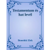 Dr. Tóth András János (magánkiadás) Testamentum és hat levél