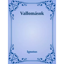 Dr. Tóth András János (magánkiadás) Vallomások egyéb e-könyv