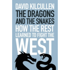  Dragons and the Snakes – David Kilcullen idegen nyelvű könyv