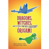  Dragons, Witches and Other Fantasy Creatures in Origami – Mario Adrados Netto,J. Anibal Voyer Iniesta
