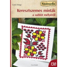 Dröge, Cami Keresztszemes minták a sublót mélyéről életmód, egészség