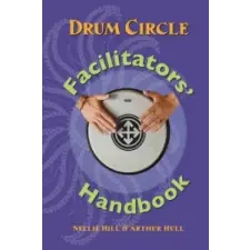  Drum Circle Facilitators' Handbook – Nellie Hull, Arthur Hull idegen nyelvű könyv