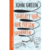 DTV Schlaft gut, ihr fiesen Gedanken – John Green,Sophie Zeitz