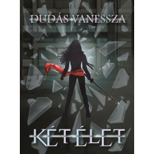 Dudás Vanessza - Két élet egyéb könyv