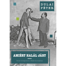 Dulai Péter - Amiért halál járt egyéb könyv