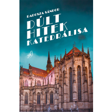  Dúlt hitek katedrálisa regény
