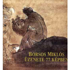 Dunakönyv Kiadó Borsos Miklós üzenete 77 képben - Borsos Miklós antikvárium - használt könyv