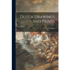  Dutch Drawings and Prints – J. G. Van (Jan Gerrit) 1903- Gelder idegen nyelvű könyv