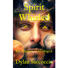 Dylan Michael Saccoccio (magánkiadás) Spirit Whirled egyéb e-könyv