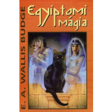 E. A. Wallis Budge Egyiptomi mágia ezoterika