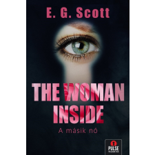 E.G. Scott E. G. Scott - The Woman Inside – A másik nő egyéb könyv