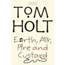  Earth, Air, Fire And Custard – Tom Holt idegen nyelvű könyv