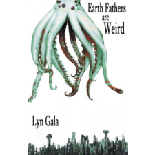  Earth Fathers Are Weird – Lyn Gala idegen nyelvű könyv