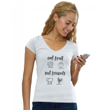 Eat fruit not friends - Női V-Nyakú Póló női póló