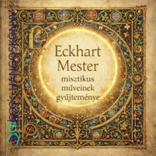  Eckhart Mester misztikus műveinek gyűjteménye egyéb e-könyv