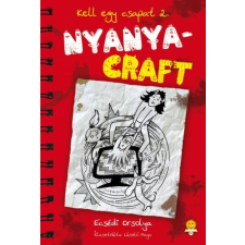 Ecsédi Orsolya ECSÉDI ORSOLYA - NYANYACRAFT - KELL EGY CSAPAT 2. irodalom