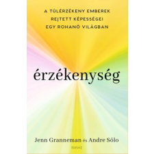 ÉDESVÍZ Érzékenység - A túlérzékeny emberek rejtett képességei egy rohanó világban életmód, egészség