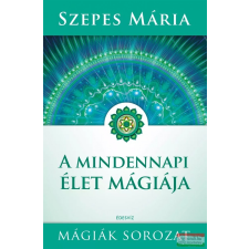 Édesvíz Kiadó A mindennapi élet mágiája ezoterika