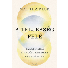 Édesvíz Kiadó A teljesség felé életmód, egészség
