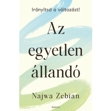Édesvíz Kiadó Az egyetlen állandó - Irányítsd a változást! -Najwa Zebian életmód, egészség