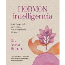 Édesvíz Kiadó Dr. Aviva Romm - Hormon intelligencia életmód, egészség