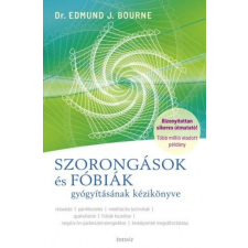 Édesvíz Kiadó Dr. Edmund Bourne - Szorongások és fóbiák gyógyításának kézikönyve természet- és alkalmazott tudomány