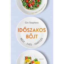 Édesvíz Kiadó Időszakos böjt - Böjt - Evés - Ismétlés - Gin Stephens életmód, egészség