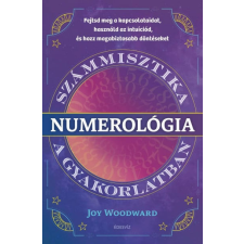 Édesvíz Kiadó Joy Woodward - Numerológia - Számmisztika a gyakorlatban ezoterika