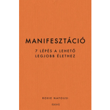 Édesvíz Kiadó Manifesztáció - 7 lépés a lehető legjobb élethez életmód, egészség