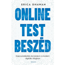 Édesvíz Kiadó Online Testbeszéd - : Kapcsolatépítés és bizalom a modern digitális világban életmód, egészség