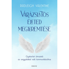 Édesvíz Kiadó Varázslatos életed megteremtése ezoterika
