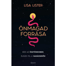 ÉDESVÍZ Önmagad forrása - Bízz az ösztöneidben, Éleszd fel a varázserőd életmód, egészség
